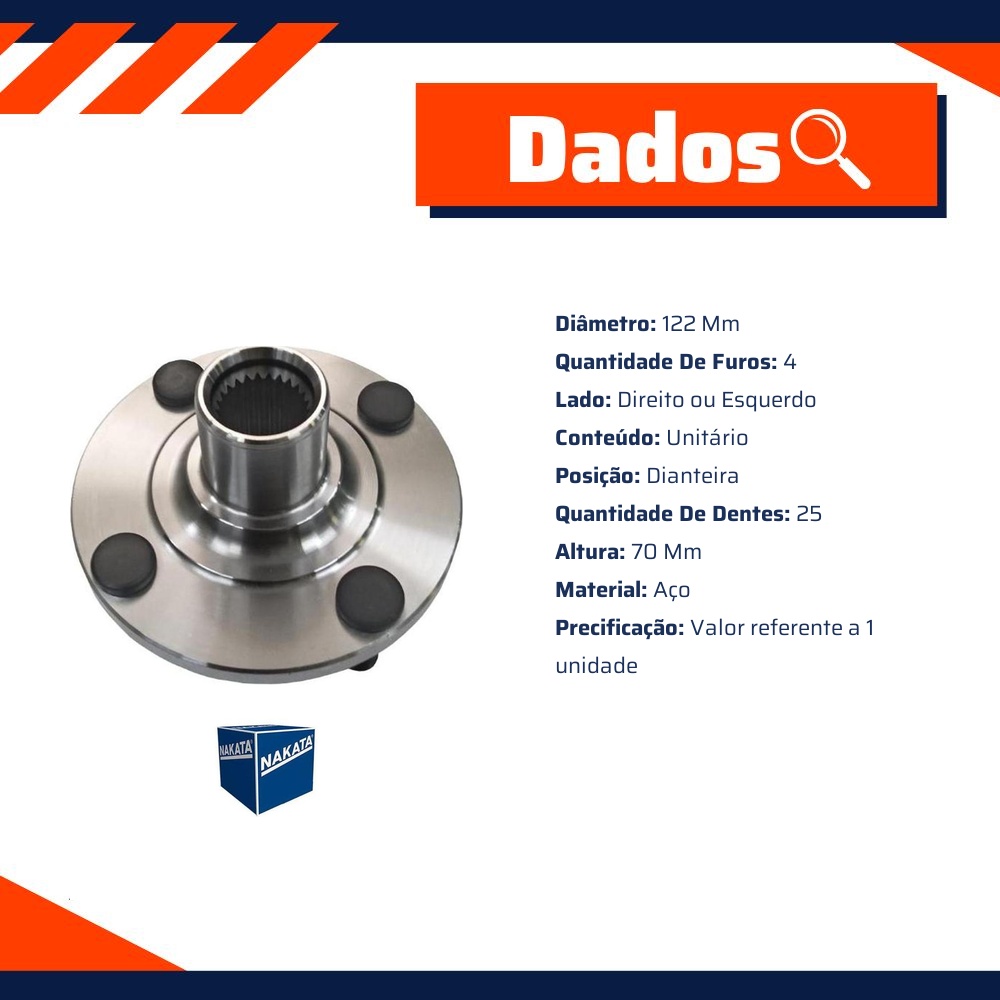 Cubo de Roda Dianteiro Direito ou Esquerdo 4 Furos 25 Dentes - Nakata - NKF 8219