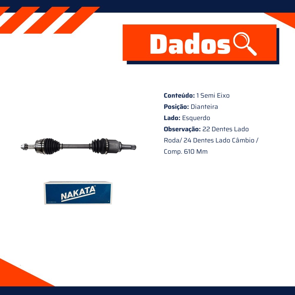 Semi Eixo Dianteiro Esquerdo para Fiat Argo e Cronos - Nakata - NJH39-274S