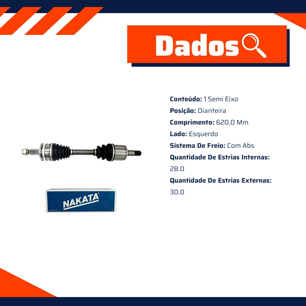 Semi Eixo Dianteiro Esquerdo para Mitsubishi L200 e Pajero Dakar - Nakata - NJH08-307S