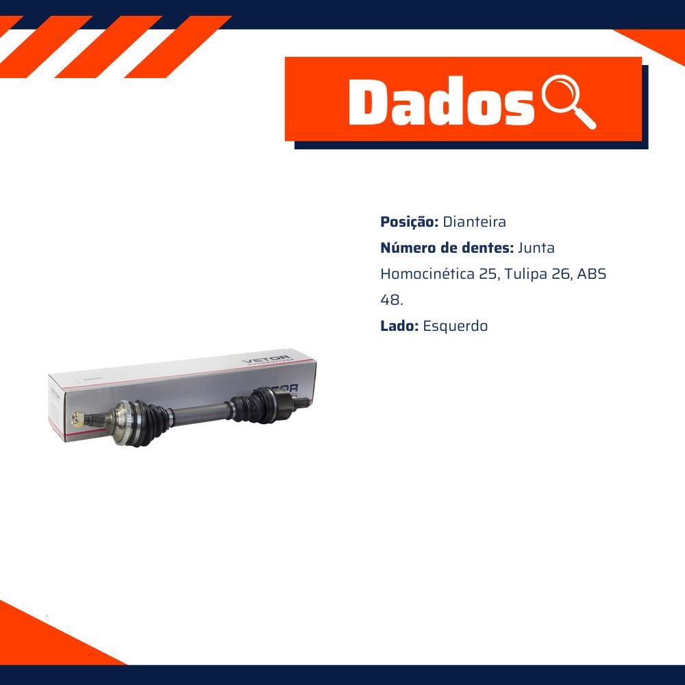 Semieixo Dianteiro Esquerdo para Peugeot 207 SW e Hoggar - Vetor - Vt9611
