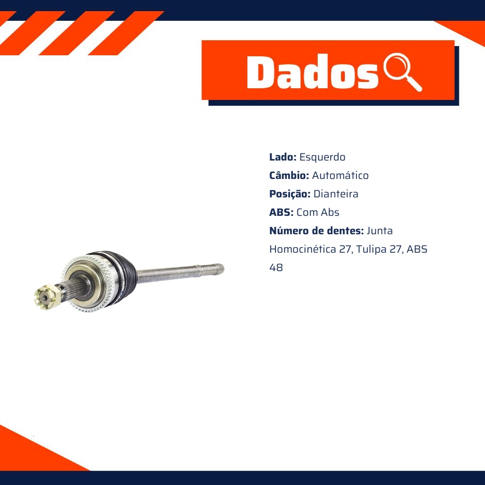 Semieixo Dianteiro Esquerdo Câmbio Automático com ABS para Hyundai IX35 e KIA Sportage - Vetor - Vt9565