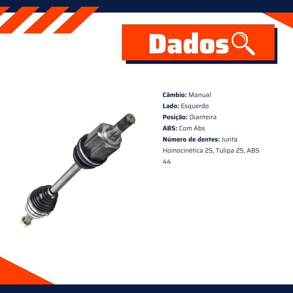 Semieixo Dianteiro Esquerdo Câmbio Manual com ABS para JAC J3 - Vetor - Vt9691