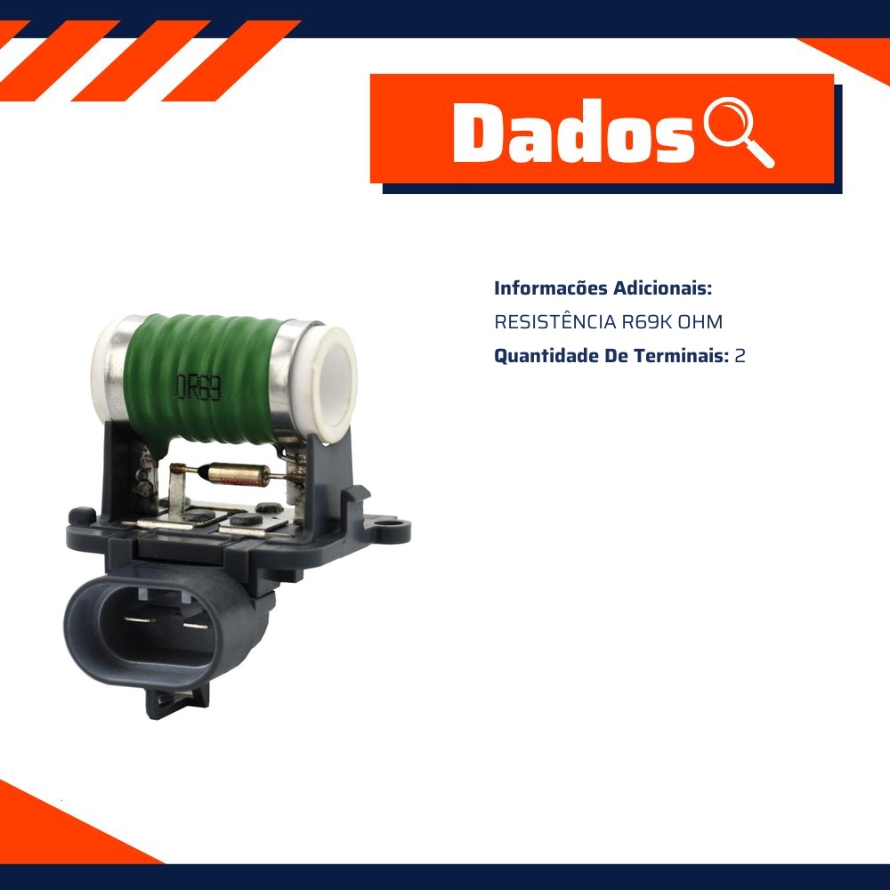 Resistência da Ventoinha do Radiador 2 Terminais R69K Ohm - Euro - 81029